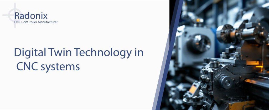 Radonix Digital Twin Technology in CNC systems